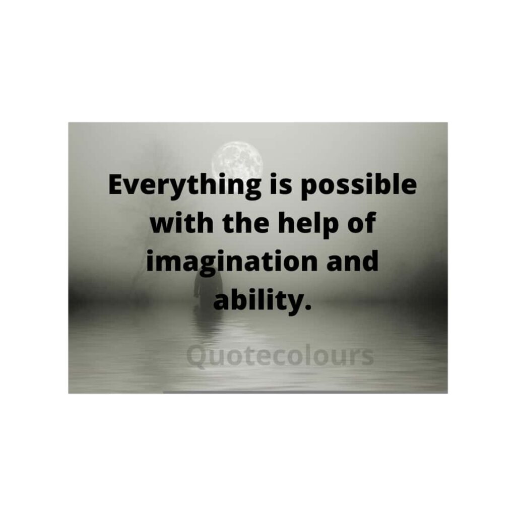 Everything is possible motivational quotes for life