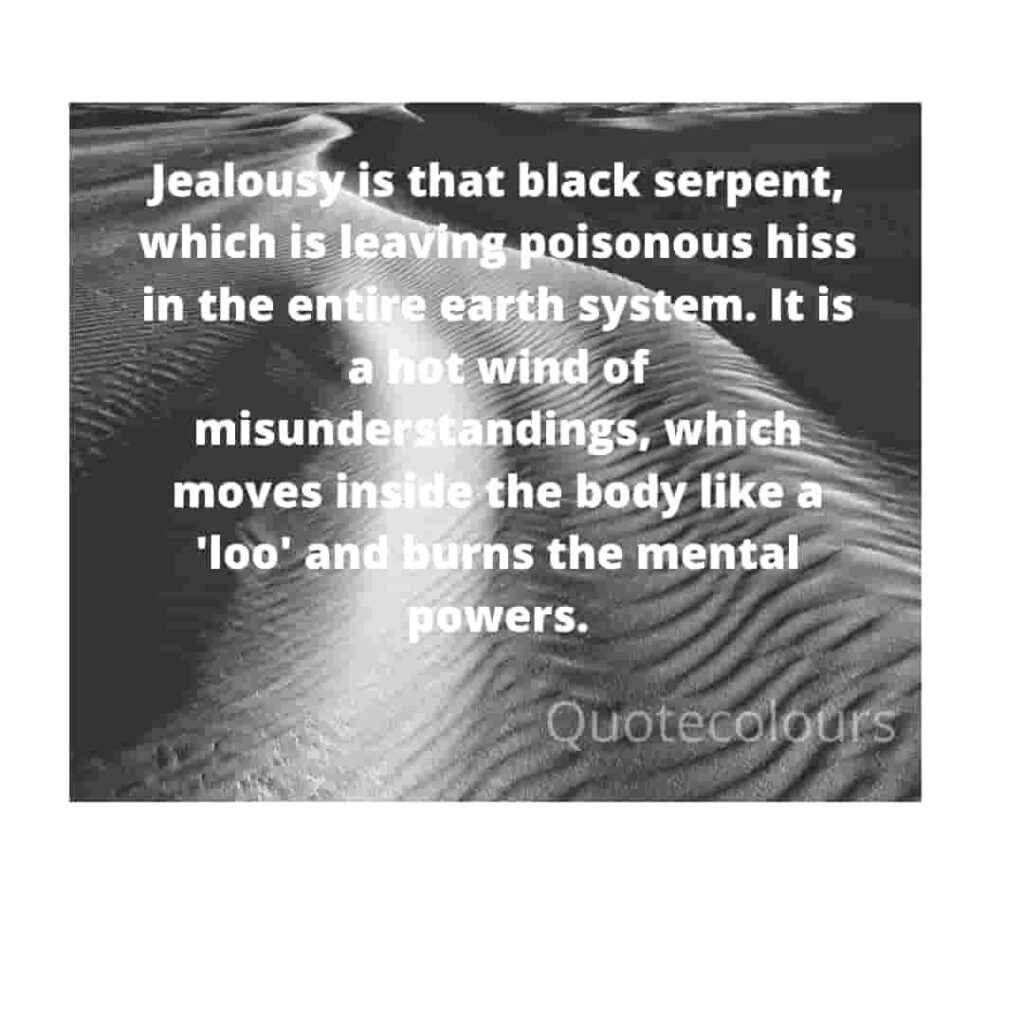 Jealousy is that black serpent, which is leaving poisonous motivational quotes for life