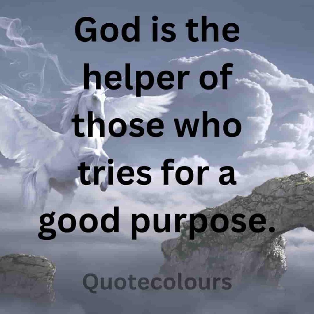 God is the helper of those who tries for good purpose quotes about spirituaity