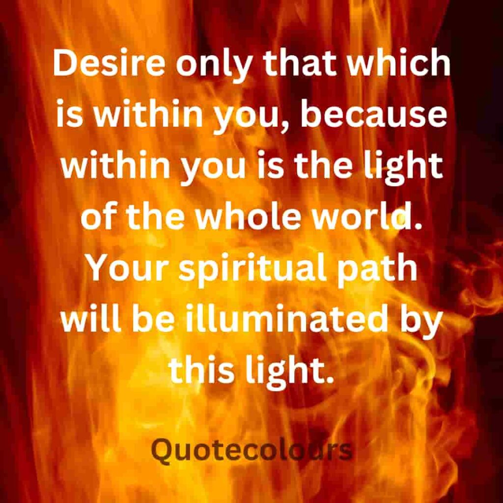 Desire only that which is within you quotes about spirituaity