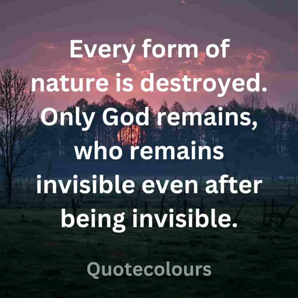 Every form of nature is destroyed quotes about spirituaity