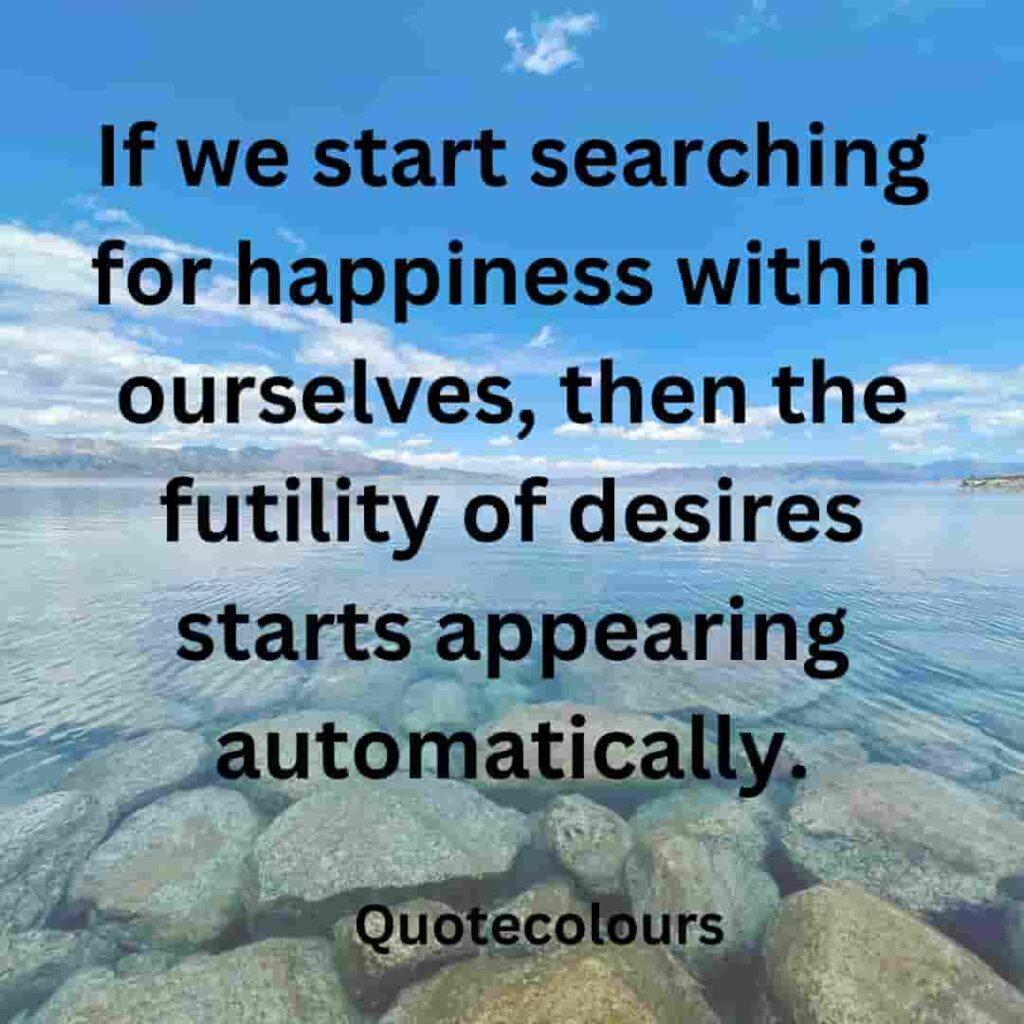 If we start searching for happiness within ourselves quotes about spirituaity