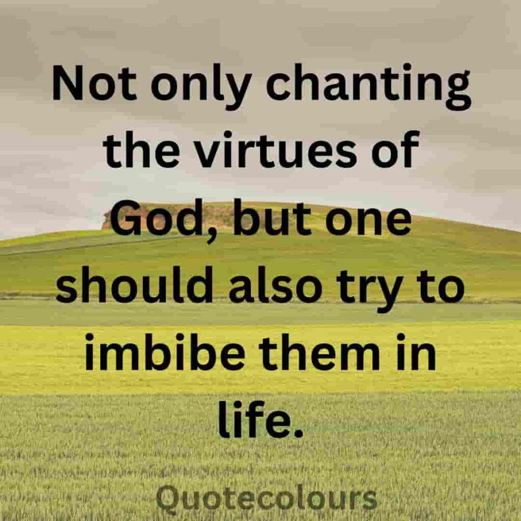 Not only chanting the virtues of God quotes about spirituaity