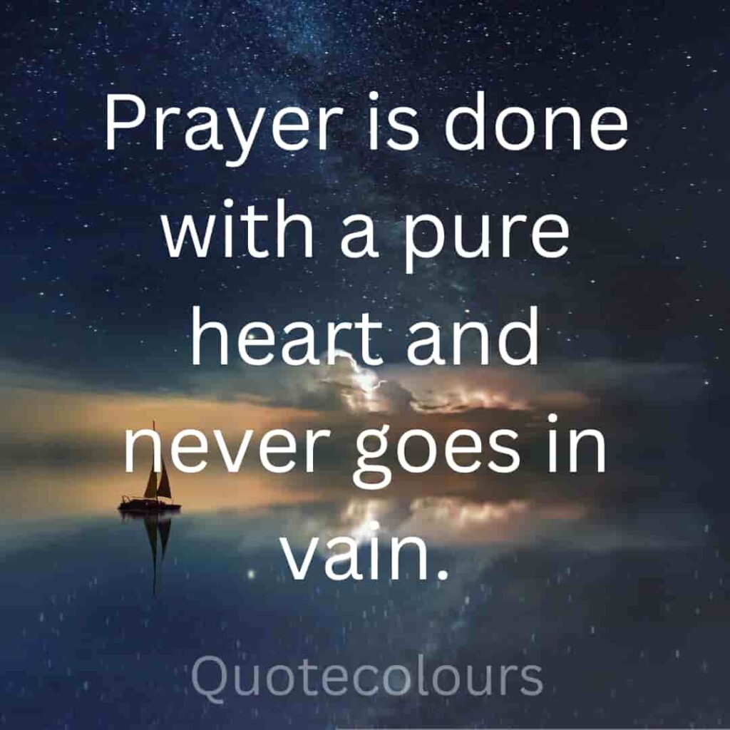 Prayer is done with a pure heart quotes about spirituaity