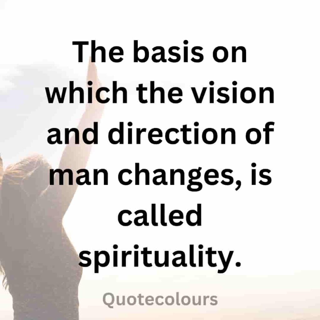 The basis on which the vision and direction quotes about spirituaity