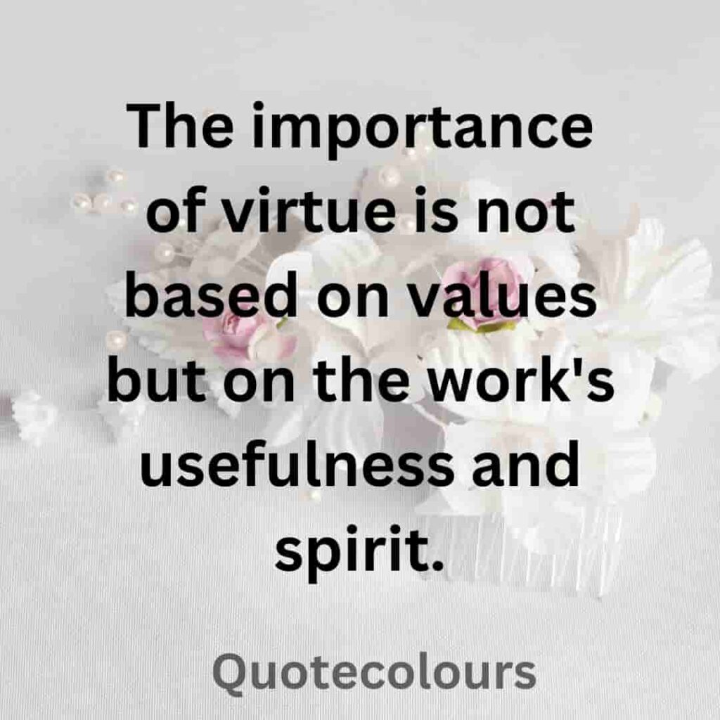 The importance of virtue is not on the basis of values quotes about spirituaity