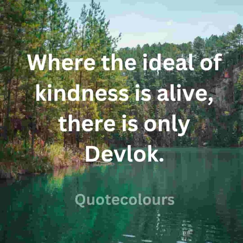 Where the ideal of kindness is alive quotes about spirituaity
