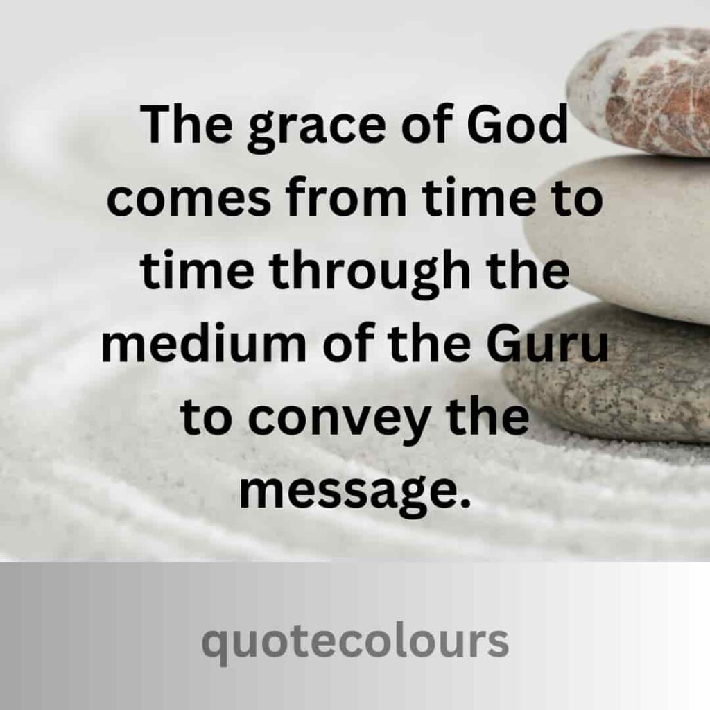 The grace of God comes from time to time quotes about spirituality
